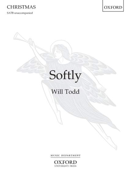 Todd, Will: Softly