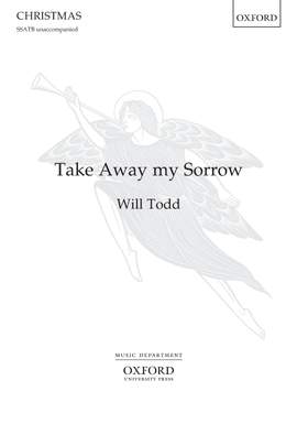 Todd, Will: Take Away my Sorrow