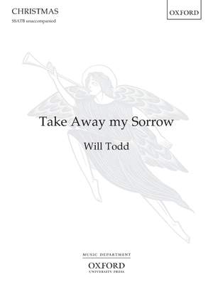 Todd, Will: Take Away my Sorrow