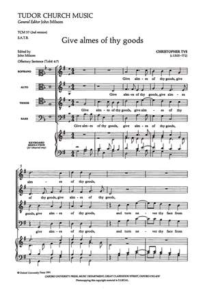 Tye, Christopher/Milsom, John: Give almes of thy goods