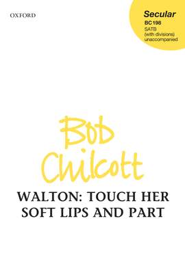 Walton, William/Chilcott, Bob: Touch her soft lips and part