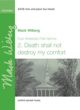 Wilberg, Mack: Death shall not destroy my comfort
