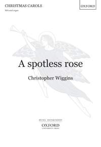 Wiggins, Christopher: A spotless rose