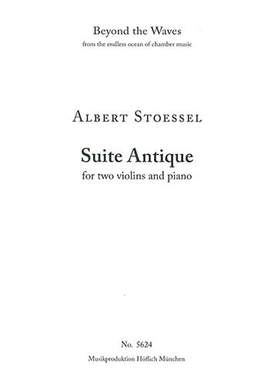 Stoessel, Albert: Suite Antique for 2 violins and piano