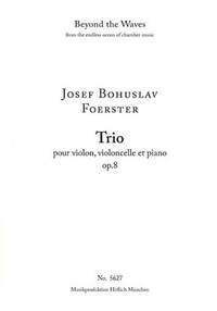 Foerster, Josef Bohuslav: Trio pour violon, violoncelle et piano