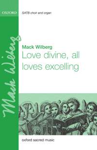 Wilberg, Mack: Love divine, all loves excelling