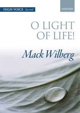 Wilberg, Mack: O Light of Life!