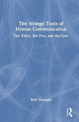 The Strange Tools of Human Communication: The Voice, the Pen, and the Lyre