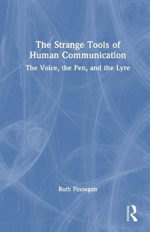 The Strange Tools of Human Communication: The Voice, the Pen, and the Lyre