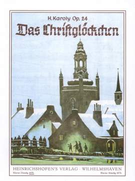 Karoly, H: Das Christglöckchen op. 24 op. 24