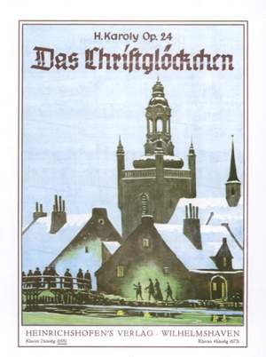 Karoly, H: Das Christglöckchen op. 24 op. 24