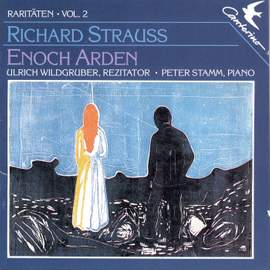 Raritäten Vol. 2 - Richard Strauss: Enoch Arden: Melodrama for Voice and Piano, Op. 38