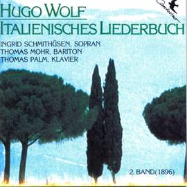 Hugo Wolf: Italian Songbook Vol. 2 (1896)