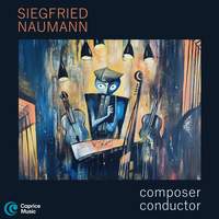 Naumann: Composer and Conductor