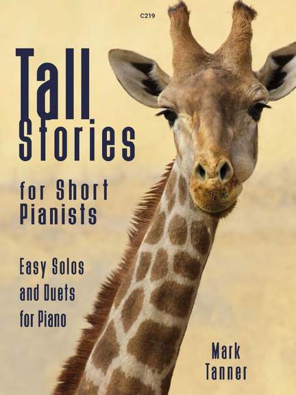Tanner, Mark: Tall Stories for Short Pianists. Easy Solos and Duets