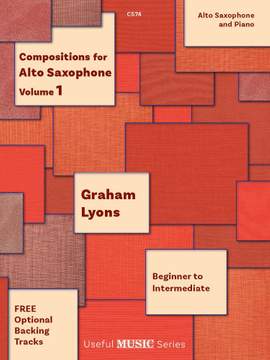 Lyons, Graham: Compositions for Alto Saxophone, Vol. 1