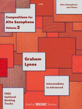 Lyons, Graham: Compositions for Alto Saxophone, Vol. 2