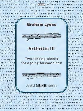 Lyons, Graham: Arthritis III for Bassoon Solo