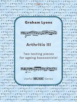 Lyons, Graham: Arthritis III for Bassoon Solo