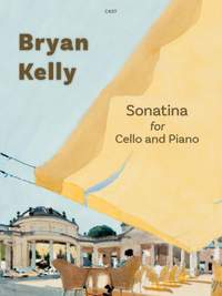Kelly, Bryan: Sonatina for Cello & Piano