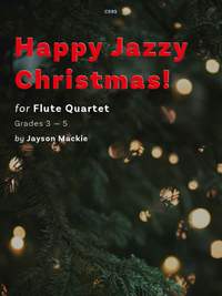 Mackie, Jayson: Happy Jazzy Christmas for Flute Quartet