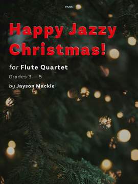 Mackie, Jayson: Happy Jazzy Christmas for Flute Quartet