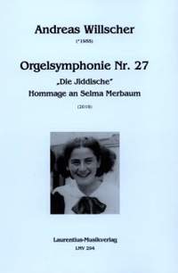 Willscher, A: Orgelsymphonie Nr. 27 „Die Jiddische“