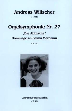 Willscher, A: Orgelsymphonie Nr. 27 „Die Jiddische“