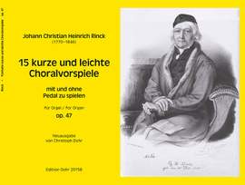Rinck, J C H: 15 kurze und leichte Choralvorspiele op. 47