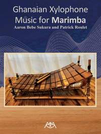Aaron Bebe Sukura_Patrick Roulet: Ghanaian Xylophone Music for Marimba