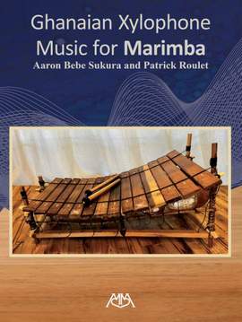 Aaron Bebe Sukura_Patrick Roulet: Ghanaian Xylophone Music for Marimba