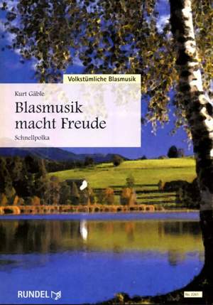 Gäble, K: Blasmusik macht Freude