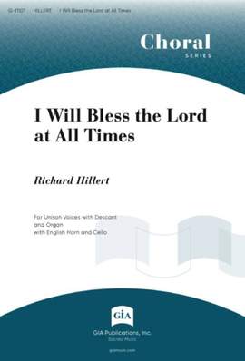Richard Hillert: I Will Bless the Lord at All Times
