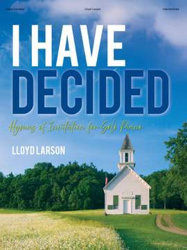 Lloyd Larson: I Have Decided