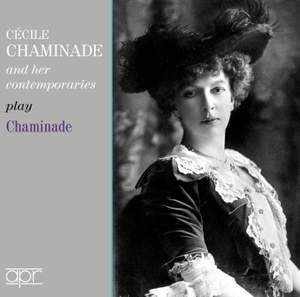 Cécile Chaminade and Her Contemporaries Play Chaminade