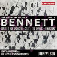 Sir Richard Rodney Bennett: Orchestral Works, Vol. 5 - Concerto For Orchestra; Sonnets To Orpheus; Diversions