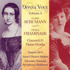 Donna Voce, Vol. 3 - Clara Schumann & Cécile Chaminade: Concerti & Piano Works