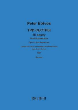 Peter Eötvös: Tri sestry-Drei Schwestern