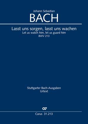 Bach, JS: Lasst uns sorgen, lasst uns wachen, BWV213