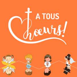 A Tous Chœurs !