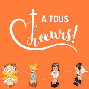 A Tous Chœurs !