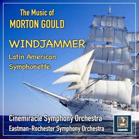 The Music Of Morton Gould: Windjammer & Latin American Symphonette