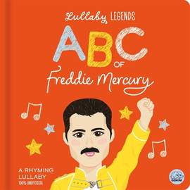 Lullaby Legends: ABC of Freddie Mercury: A Rhyming Lullaby (100% Unofficial and Unauthorised): A Rhyming Lullaby