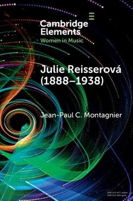 Julie Reisserová (1888–1938): Czech Composer and Feminist