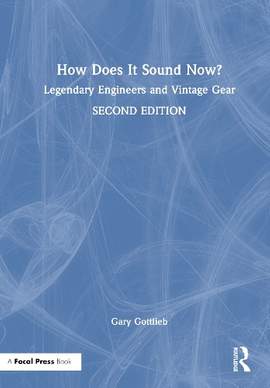 How Does It Sound Now?: Legendary Engineers and Vintage Gear