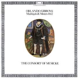 Gibbons: Madrigals & Motets, 1612