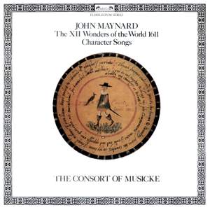 Maynard: The XII Wonders of the World, 1611; Character Songs