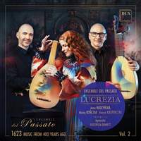 Lucrezia, 1623: Music from 400 Years Ago Vol. 2
