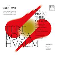 Tebe Boga Hvalim. Sacred Music of Polish and Serbian Composers