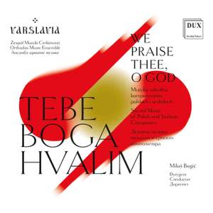 Tebe Boga Hvalim. Sacred Music of Polish and Serbian Composers